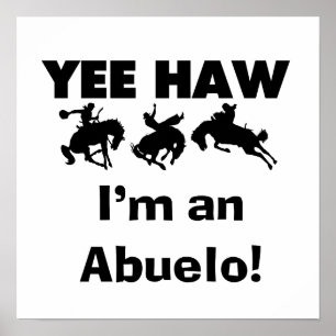 Yee Haw I'm an Abuelo T-shirts and Gifts Poster