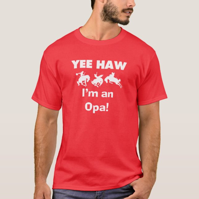 Yee Haw I'm an Opa T-shirts and Gifts (Front)