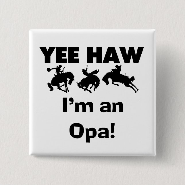 Yee Haw I'm an Opa T-shirts and Gifts 15 Cm Square Badge (Front)