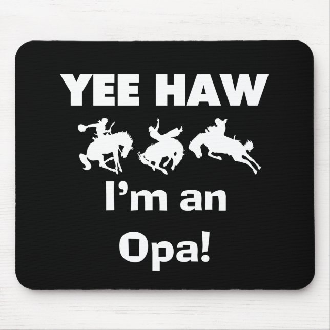 Yee Haw I'm an Opa T-shirts and Gifts Mouse Mat (Front)