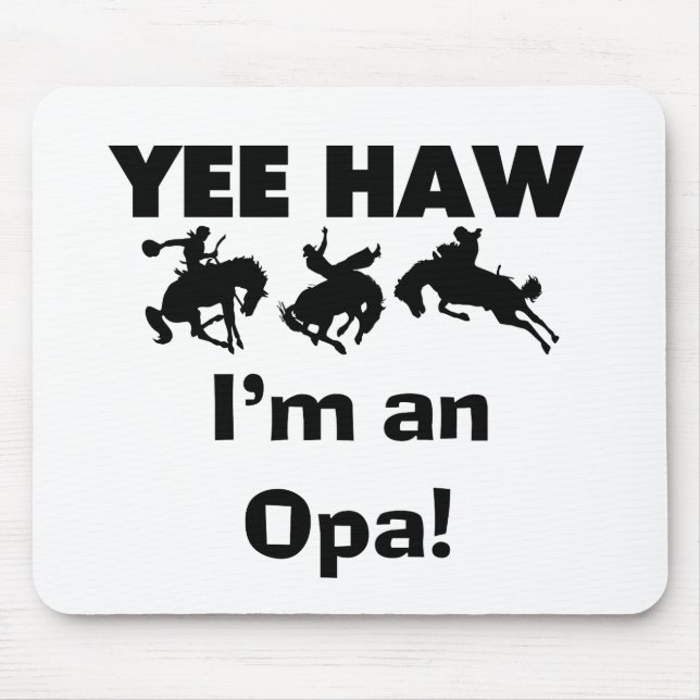 Yee Haw I'm an Opa T-shirts and Gifts Mouse Mat (Front)