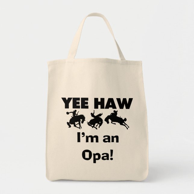 Yee Haw I'm an Opa T-shirts and Gifts Tote Bag (Front)
