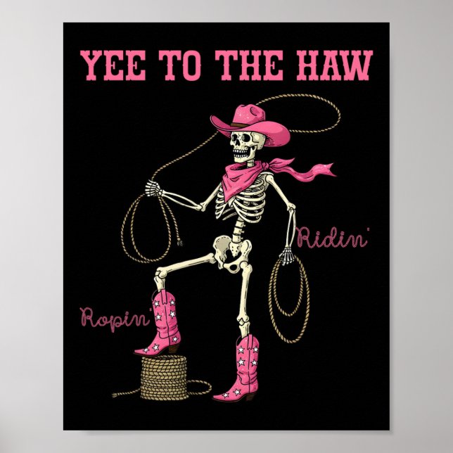 Yee To The Haw Skeleton Pink Western Cowgirl Hallo Poster (Front)