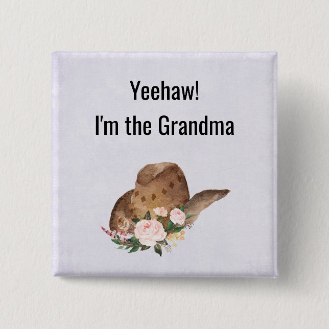 Yeehaw! I'm the Grandma Cowgirl Hat 15 Cm Square Badge (Front)