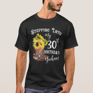 Yeehaw Stepping Into My 30Th Birthday Cowgirl Coun T-Shirt