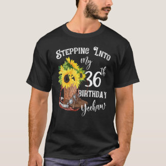 Yeehaw Stepping Into My 36th Birthday Cowgirl Coun T-Shirt