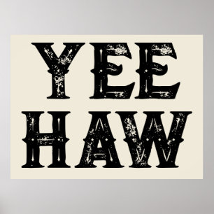 Yeehaw Typography Western Wall Ranch Cabin Home Poster