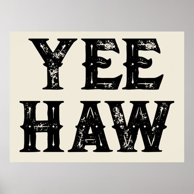 Yeehaw Typography Western Wall Ranch Cabin Home Poster (Front)