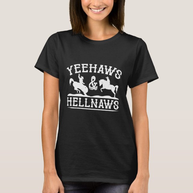 Yeehaws And Hellnaws T-Shirt (Front)