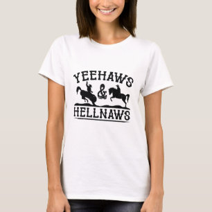 Yeehaws And Hellnaws T-Shirt