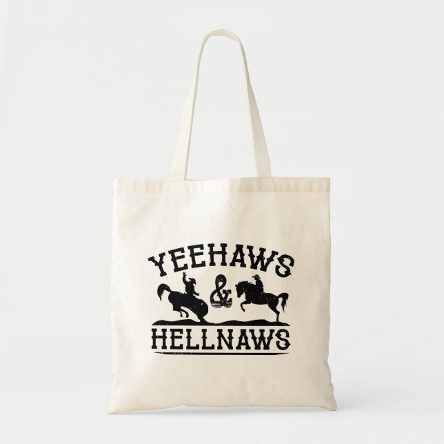 Yeehaws And Hellnaws Tote Bag (Front)