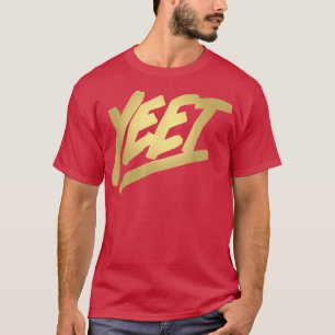 Yeet Funny Dank Meme Saying Slang Gift Teens Boys  T-Shirt