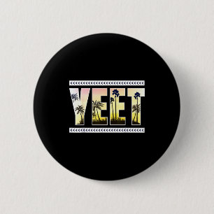 Yeet Funny Slang Quote Humor Meme 6 Cm Round Badge