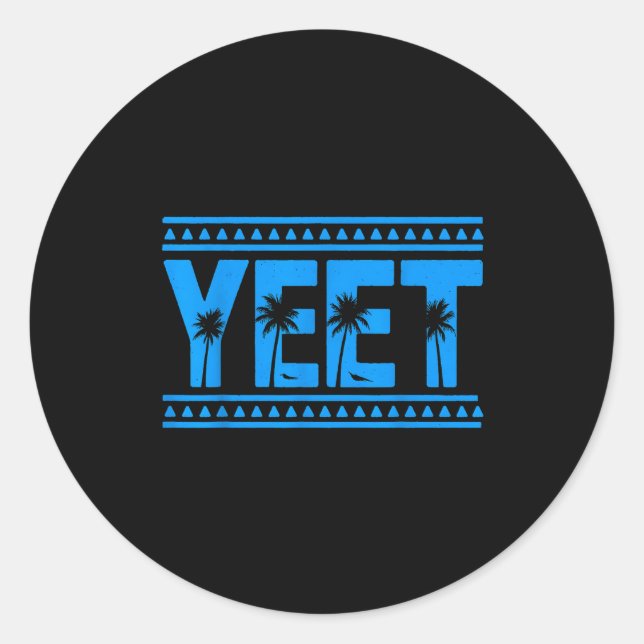 Yeet Funny Slang Quote Humor Meme  Classic Round Sticker (Front)