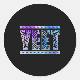 Yeet Funny Slang Quote Humor Meme Classic Round Sticker