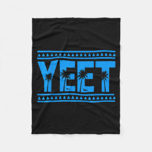 Yeet Funny Slang Quote Humor Meme Fleece Blanket