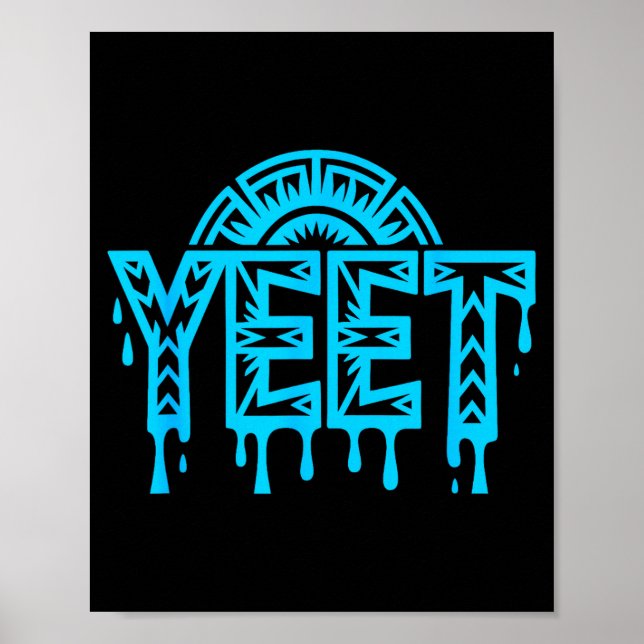 Yeet Funny Slang Quote Humor Meme  Poster (Front)