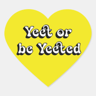 Yeet or Be Yeeted – Funny Aesthetic Heart Heart Sticker