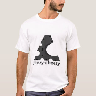 yeezy cheezy T-Shirt