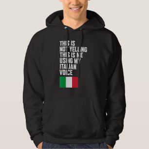 Yelling Italian Voice Italian Flag Tricolore Hoodie