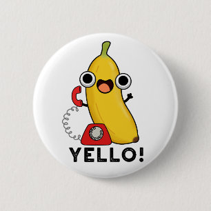 Yello Funny Fruit Yellow Banana Pun 6 Cm Round Badge