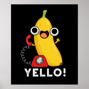 Yello Funny Fruit Yellow Banana Pun  Poster