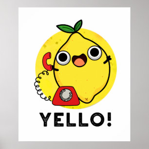 Yello Funny Yellow Lemon Pun Poster