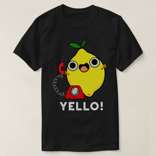 Yello Funny Yellow Lemon Pun T-Shirt (Design Front)