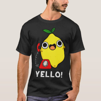 Yello Funny Yellow Lemon Pun T-Shirt