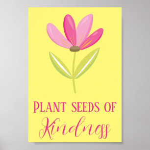 Yellow and Pink Floral Seeds of Kindness Poster