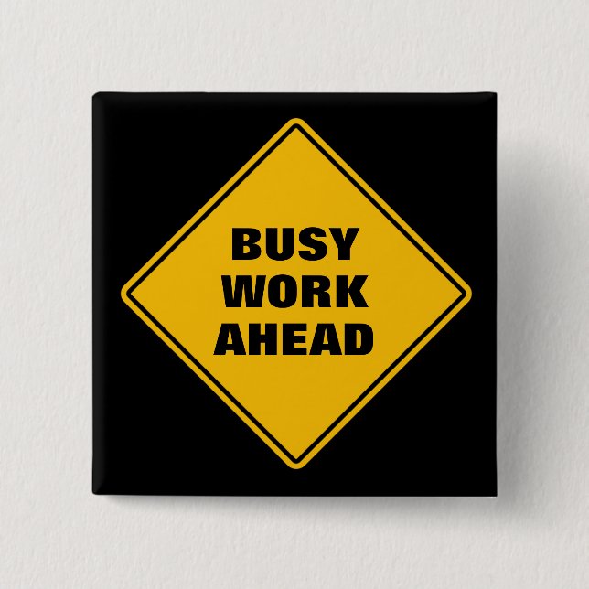 Yellow busy work ahead classic caution road sign 15 cm square badge (Front)