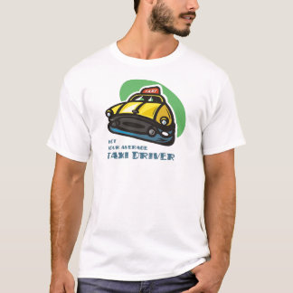 Yellow cab cartoon: Not your average taxi driver T-Shirt