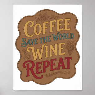 Yellow COFFEE SAVE THE WORLD WINE REPEAT Design Poster