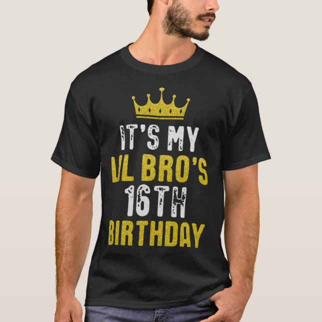 Yellow Crown 16th Bday For Brother From Sister Bro T-Shirt (Front)
