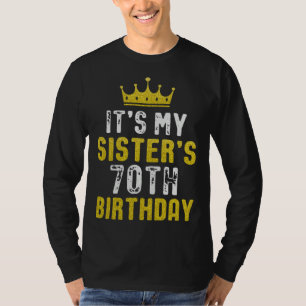 Yellow Crown 70th Bday For Sister From Sister Brot T-Shirt