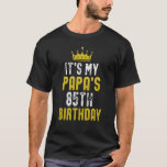 Yellow Crown 85th Bday For Papa From Son Daughter T-Shirt<br><div class="desc">Yellow Crown 85th Bday For Papa From Son Daughter</div>