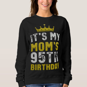 Yellow Crown 95th Bday For Mom From Son Daughter Sweatshirt