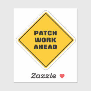 Yellow diamond road sign patch work ahead funny