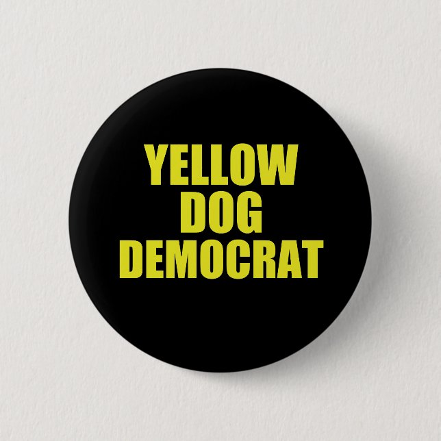 Yellow Dog Democrat Voter Political 6 Cm Round Badge (Front)