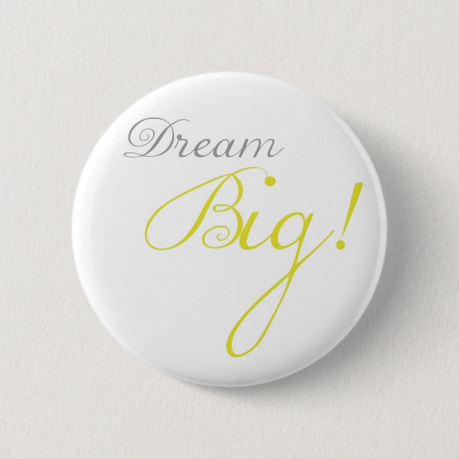 Yellow Dream Big Motivational Button (Front)