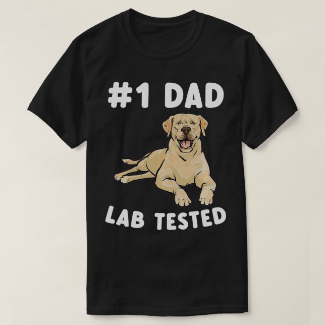 Yellow Lab Tested Yellow Labrador Retriever Dad  T-Shirt (Design Front)