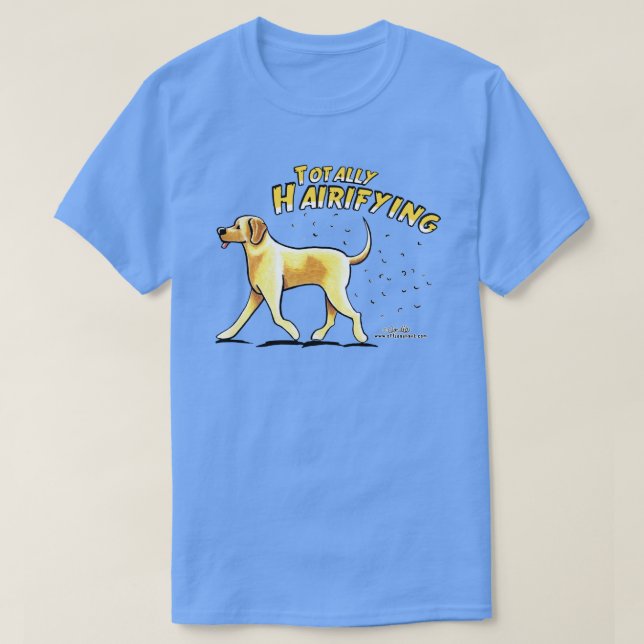 Yellow Lab Totally Hairifying T-Shirt (Design Front)