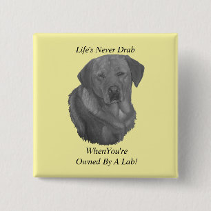 yellow labrador retreiver dog portrait fun slogan 15 cm square badge