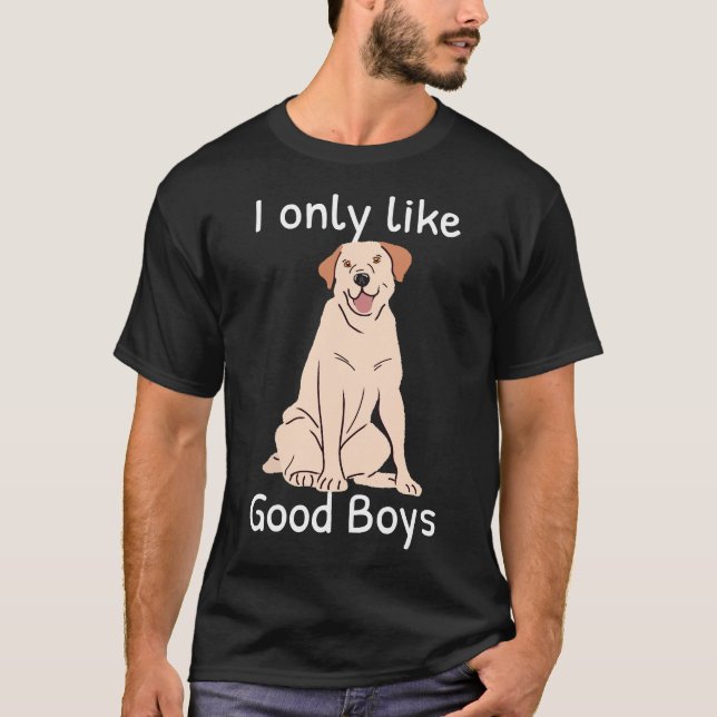Yellow Labrador Retriever Lab Dog I Only Like Good T-Shirt (Front)