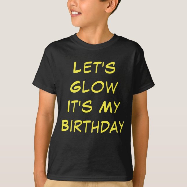 Yellow Let's Glow It's My Birthday Party T-shirt (Front)