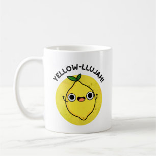 Yellow-llujah Funny Lemon Pun  Coffee Mug