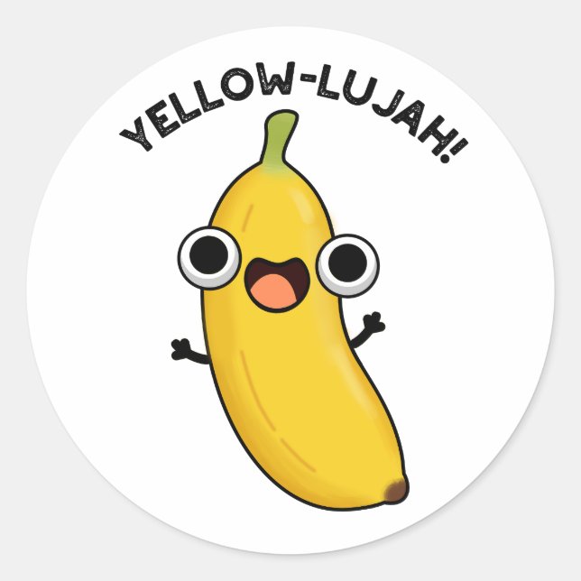 Yellow-lujah Funny Banana Pun  Classic Round Sticker (Front)