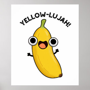 Yellow-lujah Funny Banana Pun  Poster