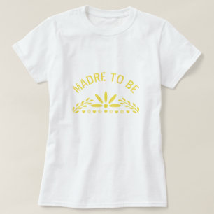 Yellow Madre to be papel picado Baby Shower T-Shirt