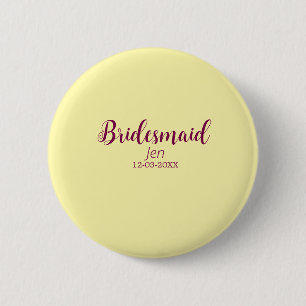 Yellow maroon bridesmaid name date stylish bride t 6 cm round badge